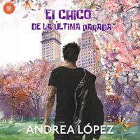 El chico de la ultima parada - Lopez Andrea Lopez - audiobook