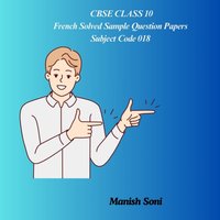 CBSE Class 10 French Solved Sample Question Papers Subject Code 018 - Soni Manish Soni - audiobook