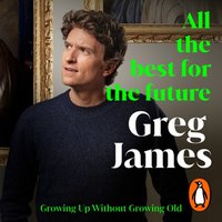 All the Best for the Future - Greg James - audiobook