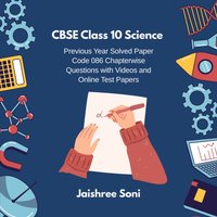 CBSE Class 10 Science Previous Year Solved Paper Code 086 Chapterwise Questions with Videos and Online Test Papers - Soni Jaishree Soni - audiobook