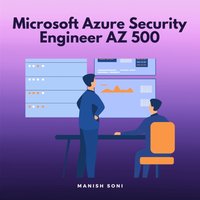 Microsoft Azure Security Engineer AZ 500 - Soni Manish Soni - audiobook