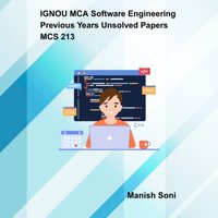 IGNOU MCA Software Engineering Previous Years Unsolved Papers MCS 213 - Soni Manish Soni - audiobook