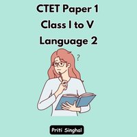 CTET Paper 1 Class I to V Language 2 - Singhal Priti Singhal - audiobook