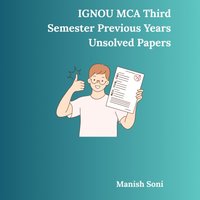 IGNOU MCA Third Semester Previous Years Unsolved Papers - Soni Manish Soni - audiobook
