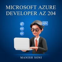 Microsoft Azure Developer AZ 204 - Soni Manish Soni - audiobook