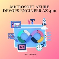 Microsoft Azure DevOps Engineer AZ 400 - Soni Manish Soni - audiobook