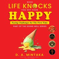 When Life Knocks You Off Your Happy - Mintaka D. A. Mintaka - audiobook