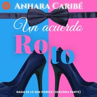 Un acuerdo roto - Caribe Anhara Caribe - audiobook
