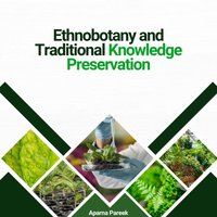 Ethnobotany and Traditional Knowledge Preservation - Pareek Aparna Pareek - audiobook