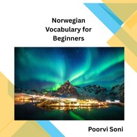 Norwegian Vocabulary For Beginners - Soni Pooravi Soni - audiobook