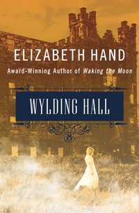 Wylding Hall [DRM] - Elizabeth Hand - ebook