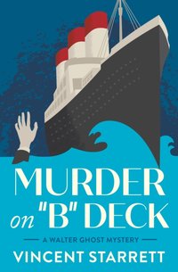 Murder on "B" Deck [DRM] - Vincent Starrett - ebook