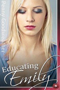 Educating Emily [DRM] - Penny Goodweather - ebook