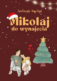 Mikołaj do wynajęcia - Sara Rzeczycka - ebook