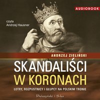 Skandaliści w koronach - Andrzej Zieliński - audiobook