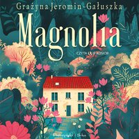 Magnolia - Grażyna Jeromin-Gałuszka - audiobook