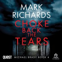 Choke Back the Tears : A Yorkshire Coast Crime Thriller - Mark Richards - audiobook