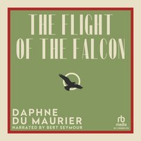 The Flight of the Falcon - Daphne Du Maurier - audiobook