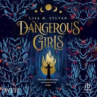 Dangerous Girls - Lisa M. Sylvan - audiobook