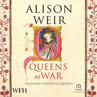 Queens at War - Alison Weir - audiobook