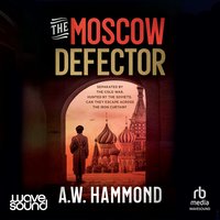 The Moscow Defector - A W Hammond - audiobook