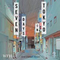 Seven Days in Tokyo - José Daniel Alvior - audiobook