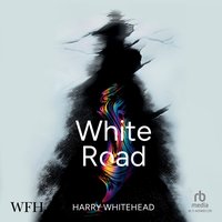 White Road - Harry Whitehead - audiobook
