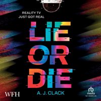Lie or Die - A. J. Clack - audiobook