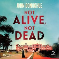 Not Alive, Not Dead - John Donoghue - audiobook