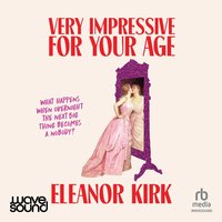 Very Impressive For Your Age - Eleanor Kirk - audiobook