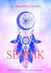 SENNIK TOM 1 - Aleksandra Załoga - ebook