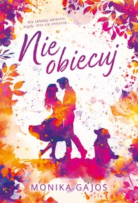 Nie obiecuj - Monika Gajos - ebook