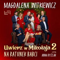 Na ratunek babci. Uwierz w Mikołaja. Tom 2 - Magdalena Witkiewicz - audiobook
