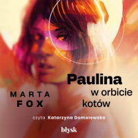 Paulina w orbicie kotów - Marta Fox - audiobook