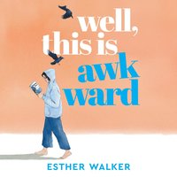 Well, This Is Awkward - Esther Walker - audiobook