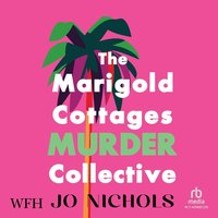 The Marigold Cottages Murder Collective - Jo Nichols - audiobook