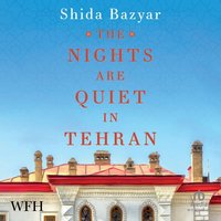 The Nights Are Quiet in Tehran - Shida Bazyar - audiobook
