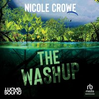 The Washup - Nicole Crowe - audiobook