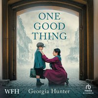 One Good Thing - Georgia Hunter - audiobook