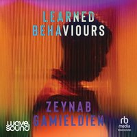 Learned Behaviours - Zeynab Gamieldien - audiobook