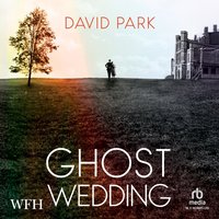 Ghost Wedding - David Park - audiobook