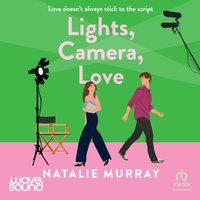 Lights, Camera, Love - Natalie Murray - audiobook