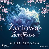 Życiowa zwrotnica - Anna Brzóska - audiobook
