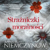 Strażniczki moralności - Anna H. Niemczynow - audiobook