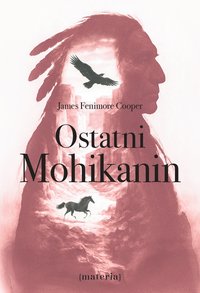 Ostatni Mohikanin - James Fenimore Cooper - ebook