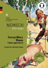 Szczęśliwy Hans i inne opowieści. Niemiecki z Braćmi Grimm - Bracia Grimm - ebook