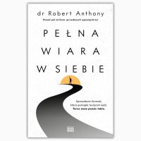 Pełna wiara w siebie - Robert Anthony - ebook