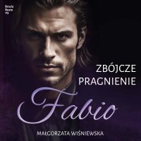 Zabójcze pragnienie. Fabio. Tom 3 - Małgorzata Wiśniewska - audiobook