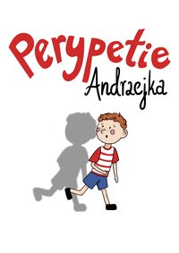 Perypetie Andrzejka - Grzegorz Kacperski - ebook