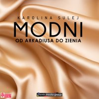 MODNI. Od Arkadiusa do Zienia - Karolina Sulej - audiobook